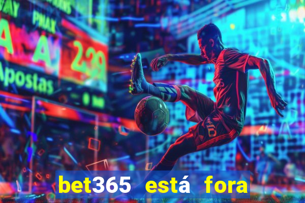 bet365 está fora do ar