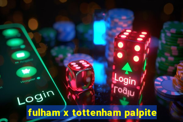 fulham x tottenham palpite