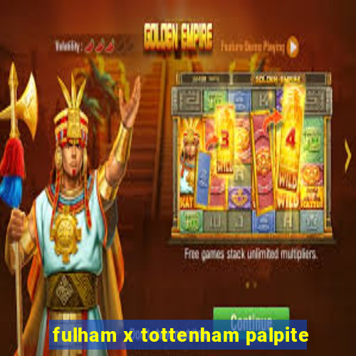 fulham x tottenham palpite