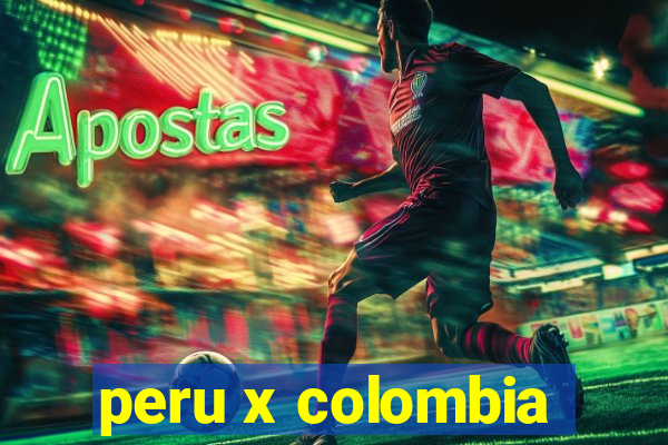 peru x colombia