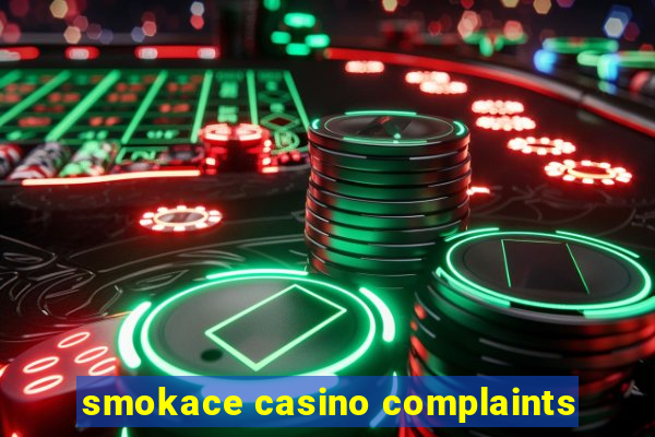 smokace casino complaints