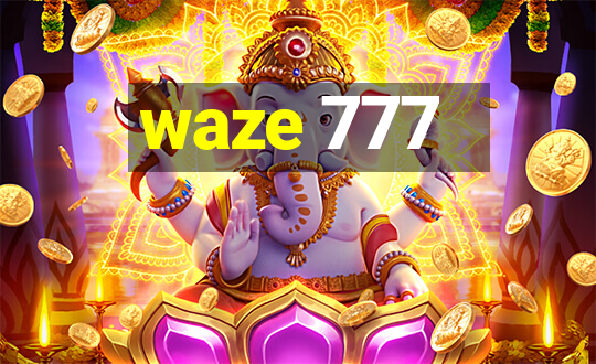 waze 777