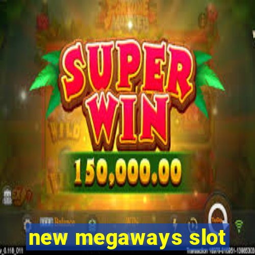 new megaways slot