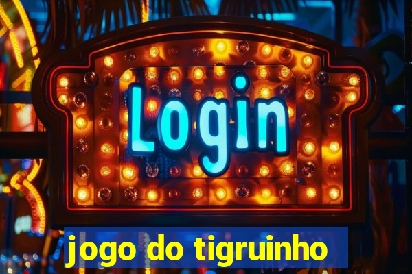 jogo do tigruinho