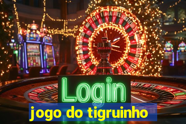 jogo do tigruinho