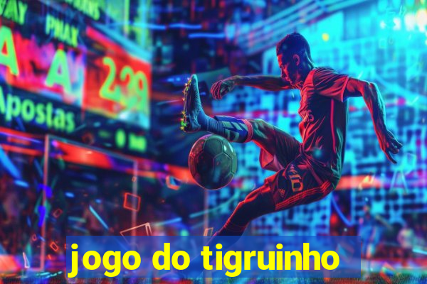 jogo do tigruinho