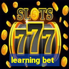 learning bet