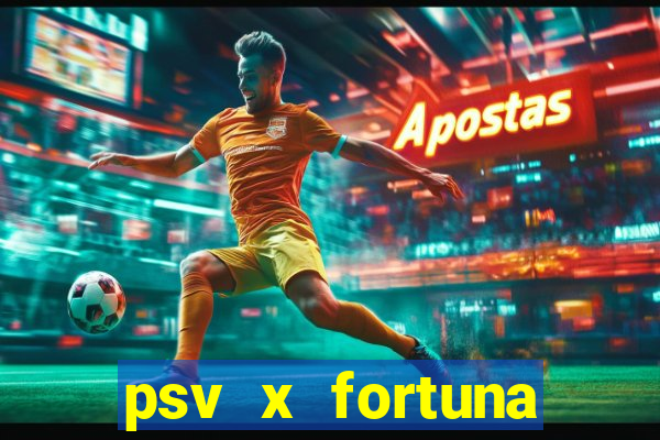 psv x fortuna sittard palpites