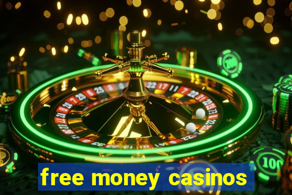 free money casinos