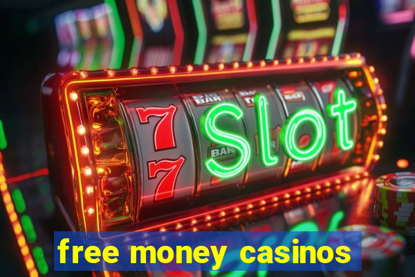 free money casinos