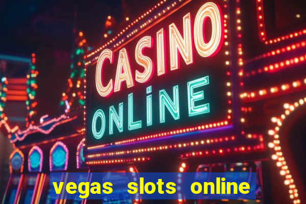 vegas slots online for free