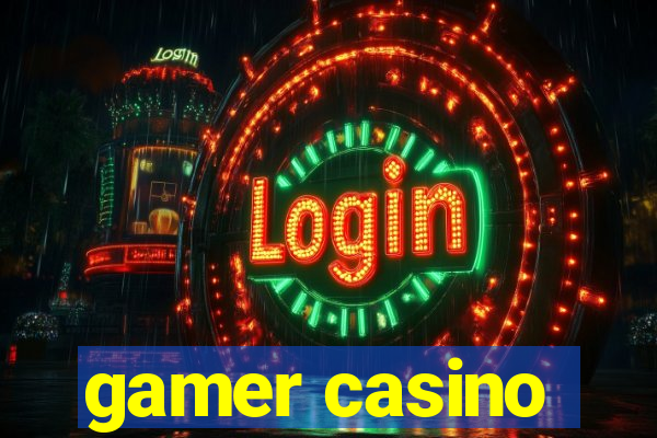 gamer casino