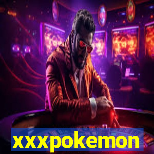 xxxpokemon