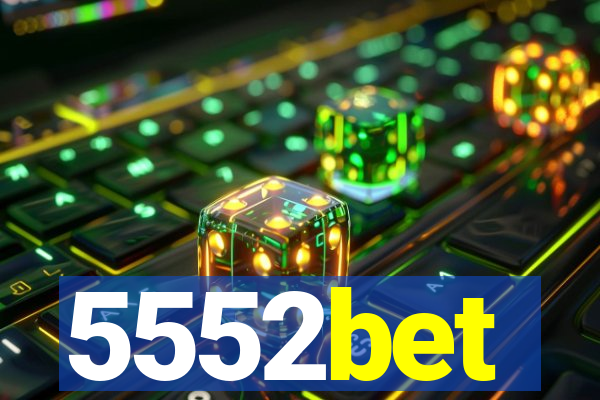 5552bet