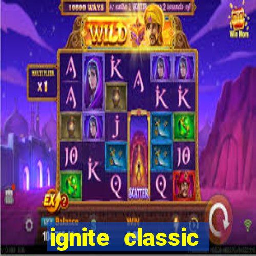 ignite classic slots paga mesmo