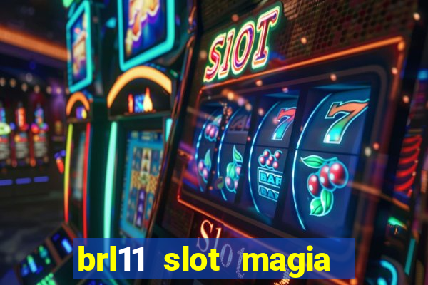 brl11 slot magia paga mesmo