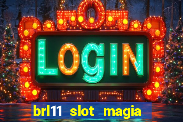 brl11 slot magia paga mesmo