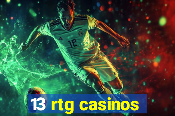 13 rtg casinos