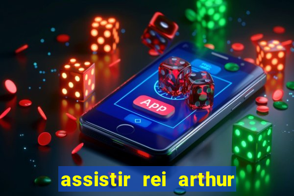 assistir rei arthur 2004 dublado