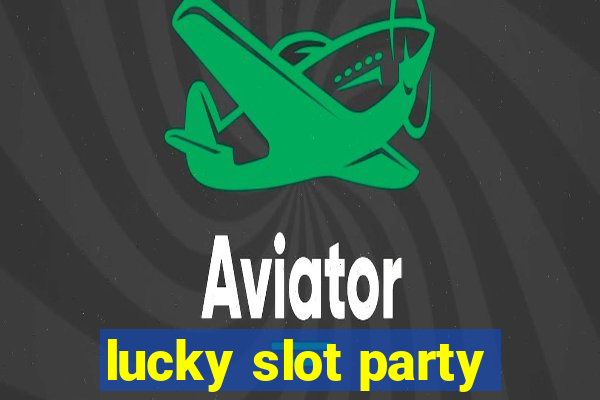 lucky slot party