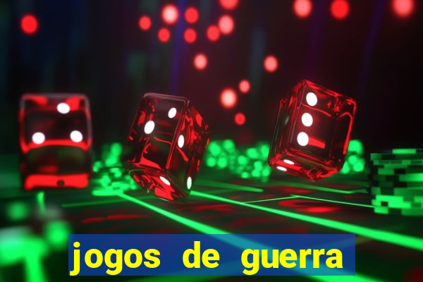 jogos de guerra pra celular