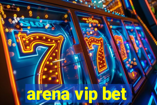 arena vip bet