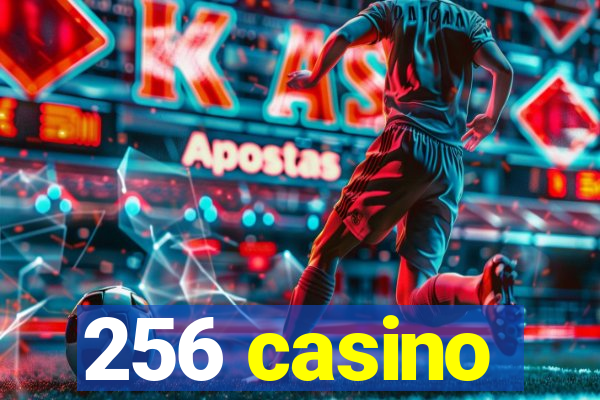 256 casino