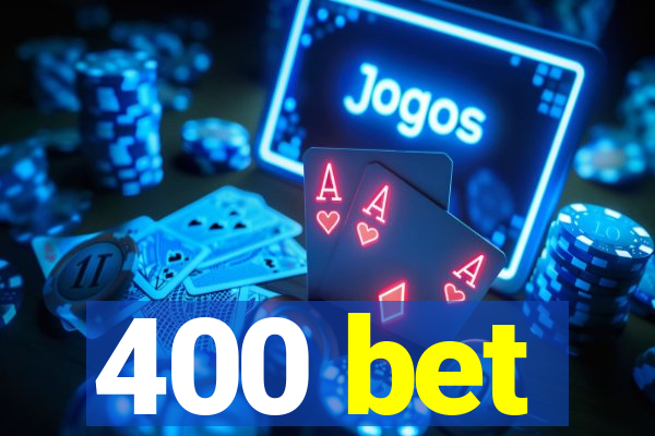 400 bet