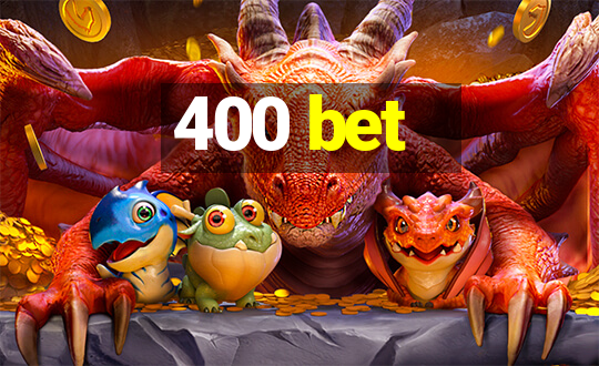 400 bet