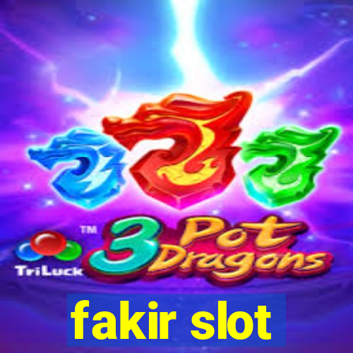 fakir slot