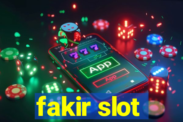 fakir slot