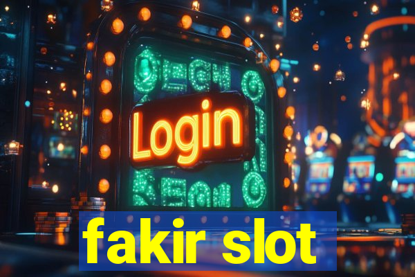 fakir slot