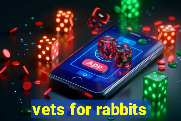 vets for rabbits