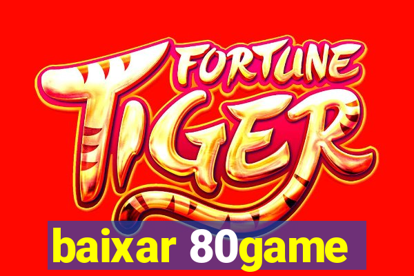 baixar 80game