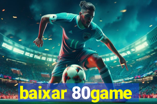 baixar 80game