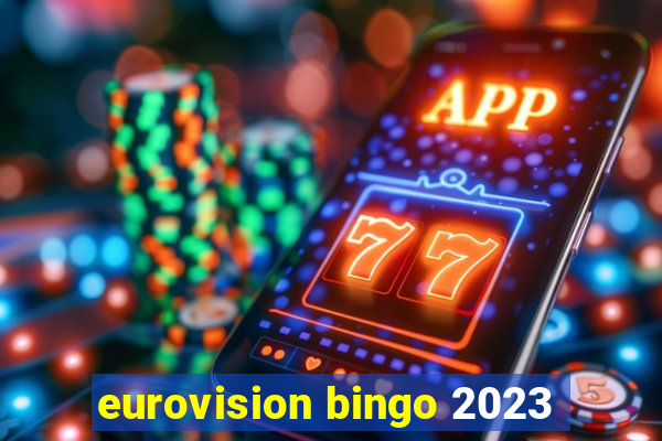 eurovision bingo 2023