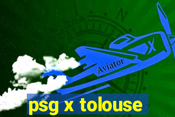 psg x tolouse