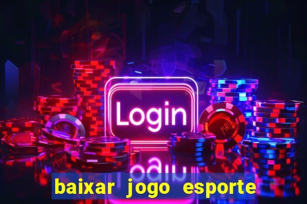 baixar jogo esporte da sorte