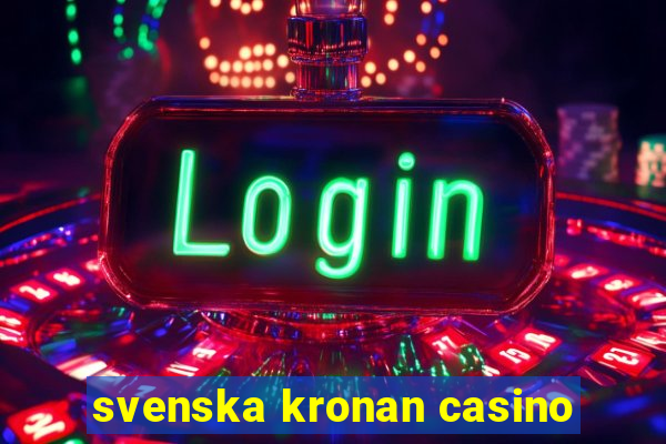 svenska kronan casino