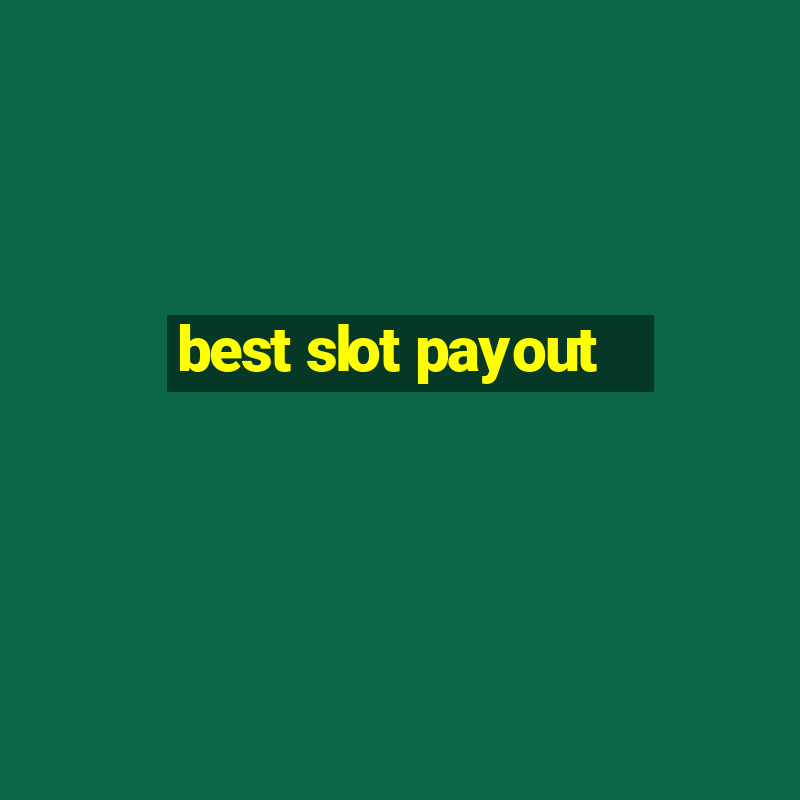 best slot payout