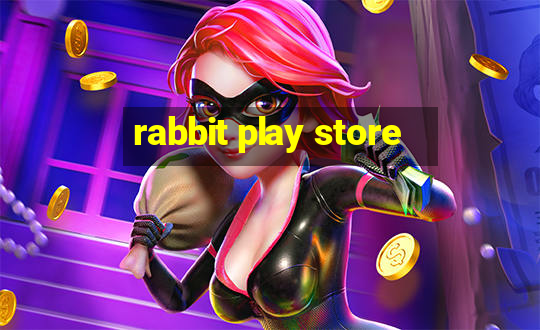 rabbit play store