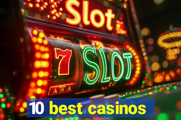 10 best casinos