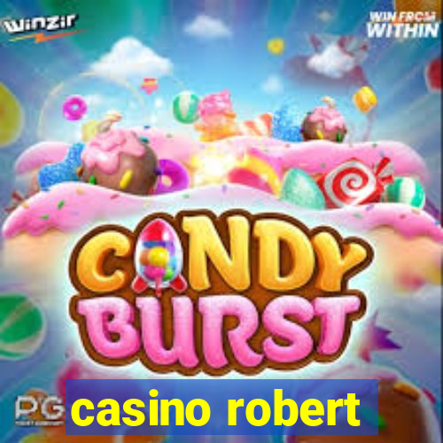 casino robert