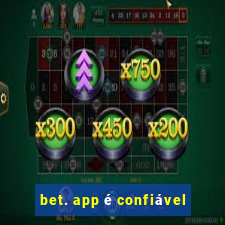 bet. app é confiável