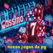 novos jogos da pg