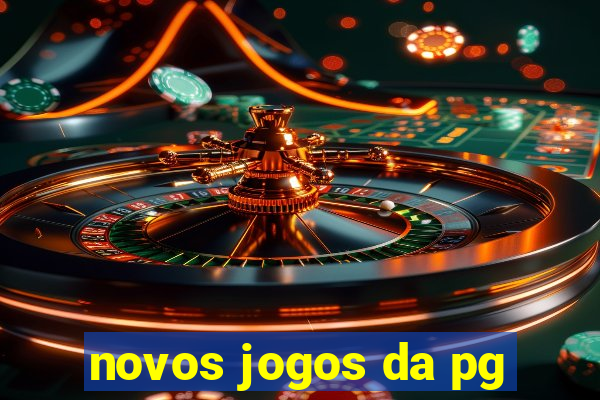 novos jogos da pg