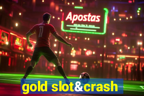 gold slot&crash