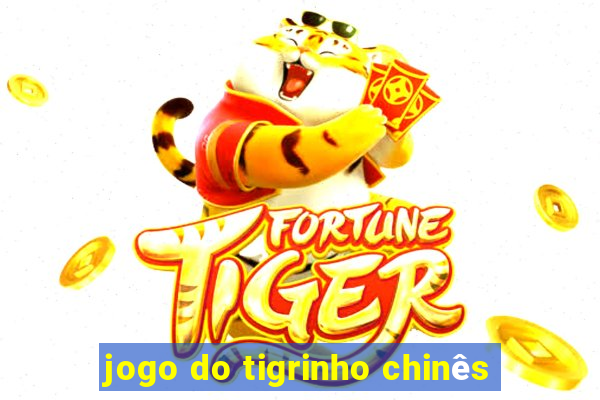 jogo do tigrinho chinês