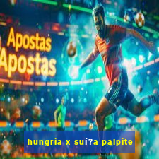 hungria x suí?a palpite