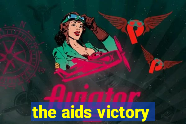 the aids victory